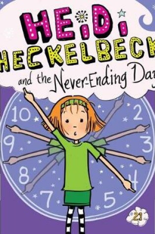 Cover of Heidi Heckelbeck and the Never-Ending Day