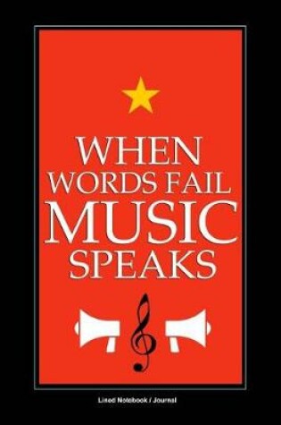 Cover of When words fail music speaks journal