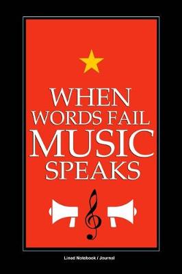 Book cover for When words fail music speaks journal