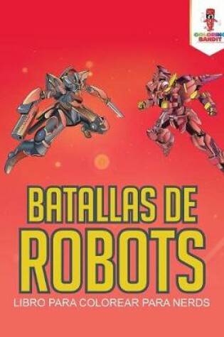 Cover of Batallas De Robots