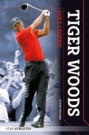 Cover of Tiger Woods: Golf Legend