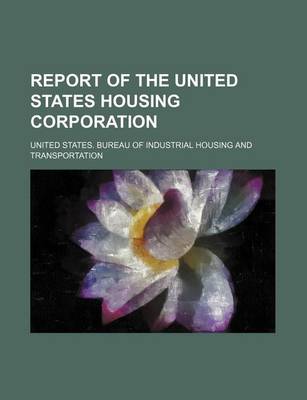 Book cover for Report of the United States Housing Corporation