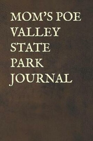 Cover of Mom's Poe Valley State Park Journal