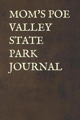 Book cover for Mom's Poe Valley State Park Journal