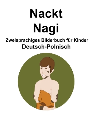 Book cover for Deutsch-Polnisch Nackt / Nagi Zweisprachiges Bilderbuch für Kinder