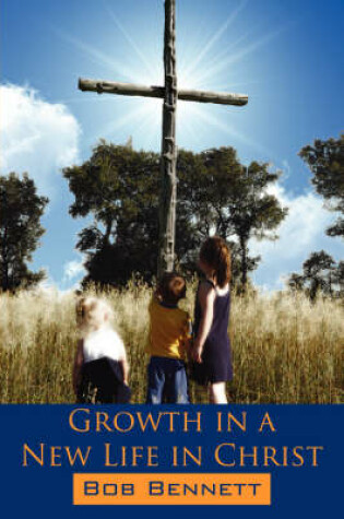 Cover of Growth in a New Life in Christ
