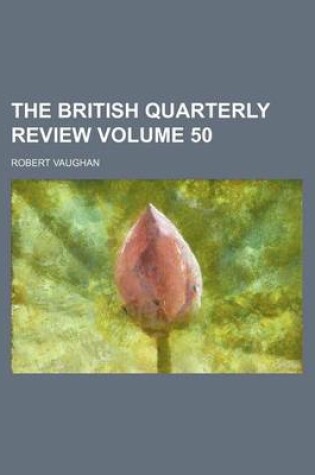 Cover of The British Quarterly Review Volume 50