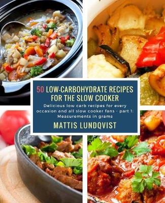 Book cover for 50 Low-Carbohydrate Recipes for the Slow Cooker