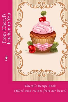 Cover of From Cheryl's Kitchen to You