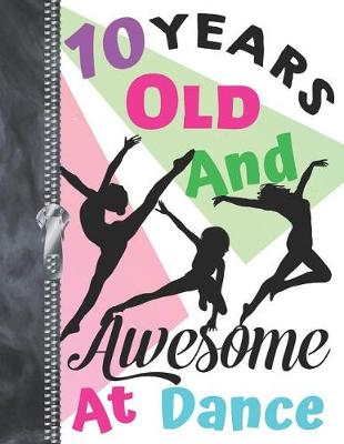 Book cover for 10 Years Old And Awesome At Dance