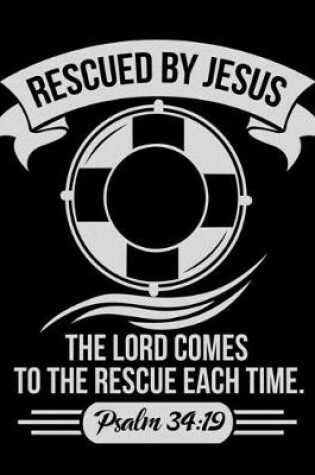 Cover of Rescued by Jesus The Lord Comes to the Rescue Each Time