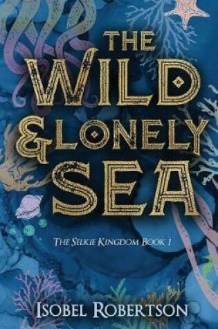 Cover of The Wild and Lonely Sea