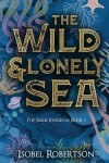 Book cover for The Wild and Lonely Sea