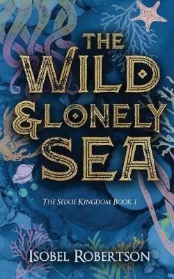 Book cover for The Wild and Lonely Sea