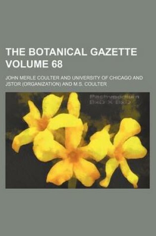 Cover of The Botanical Gazette Volume 68