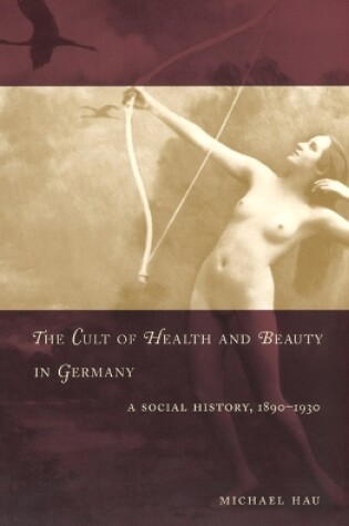 Cover of The Cult of Health and Beauty in Germany