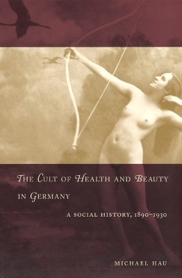 Book cover for The Cult of Health and Beauty in Germany