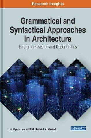 Cover of Grammatical and Syntactical Approaches in Architecture: Emerging Research and Opportunities