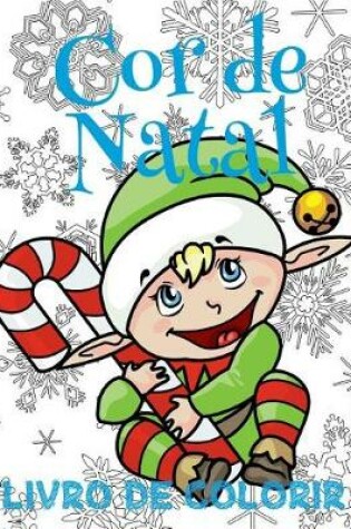 Cover of &#9996; Cor de Natal Livro de Colorir &#9996; Livro de Colorir 8 anos &#9996; (Livro de Colorir Infantil 7 anos), Album de Colorir