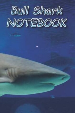 Cover of Bull Shark NOTEBOOK