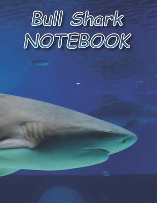 Book cover for Bull Shark NOTEBOOK