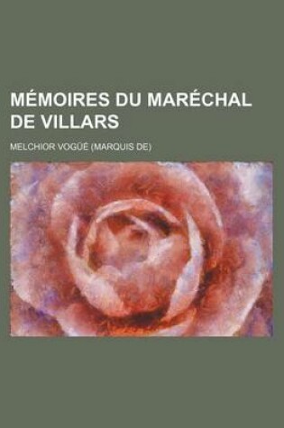 Cover of Memoires Du Marechal de Villars (4)