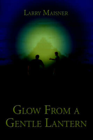 Cover of Glow from a Gentle Lantern