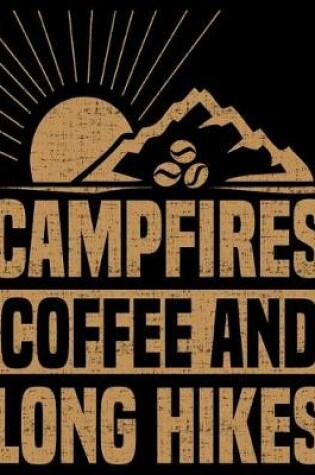 Cover of Campfires Coffee and Long Hikes