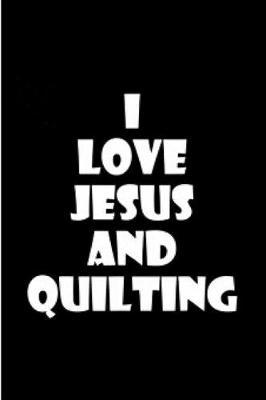 Book cover for I love jesus and quilting