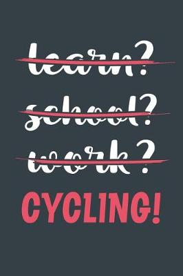 Book cover for Learn? School? Work? Cycling!