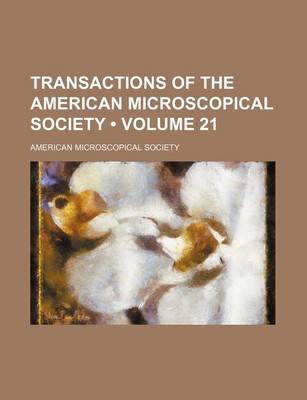 Book cover for Transactions of the American Microscopical Society (Volume 21)