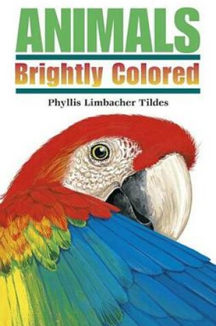 Cover of Animals Brightly Colored