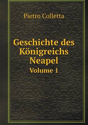 Book cover for Geschichte des Königreichs Neapel Volume 1