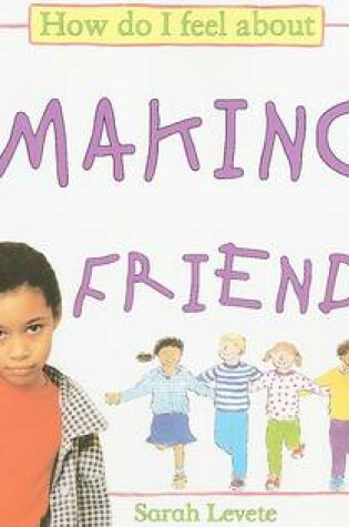 Cover of How Do I Feel about Making Friends