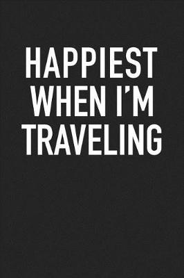 Book cover for Happiest When I'm Traveling