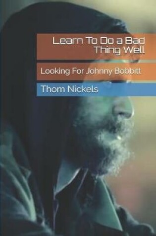 Cover of Learn to Do a Bad Thing Well