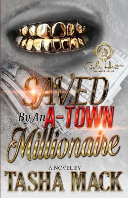 Book cover for Saved By An A-Town Millionaire