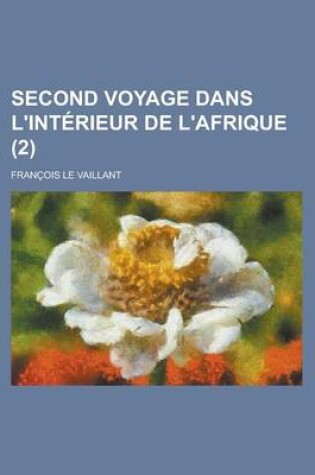 Cover of Second Voyage Dans L'Interieur de L'Afrique (2)