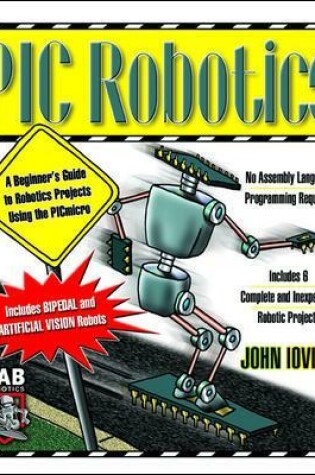 Cover of PIC Robotics: A Beginner's Guide to Robotics Projects Using the PIC Micro