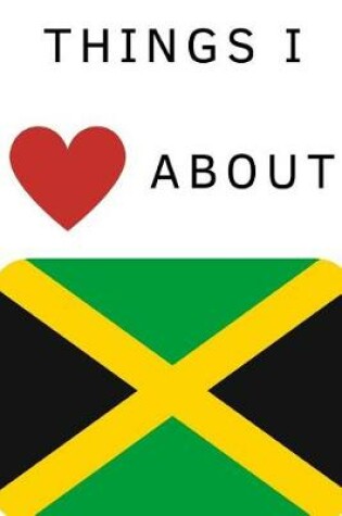 Cover of Things I Love about Jamaica