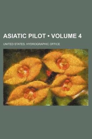 Cover of Asiatic Pilot (Volume 4)