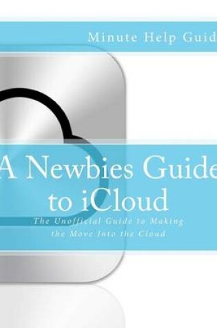 Cover of A Newbies Guide to iCloud