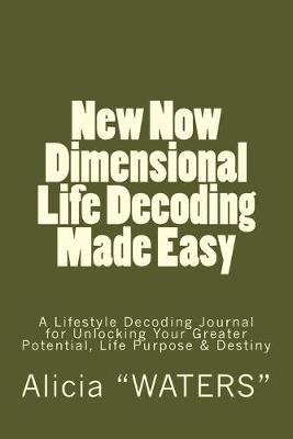 Book cover for New Now Dimensional Life Decoding Made Easy