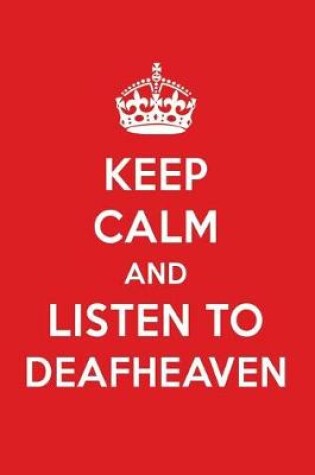 Cover of Keep Calm and Listen to Deafheaven