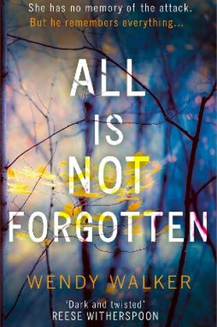 Cover of All Is Not Forgotten: The bestselling gripping thriller you’ll never forget