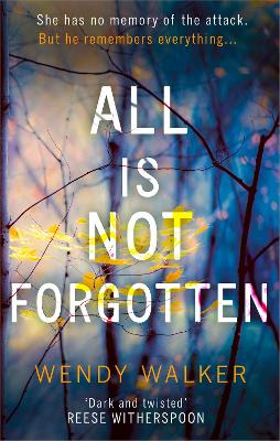 Book cover for All Is Not Forgotten: The bestselling gripping thriller you’ll never forget
