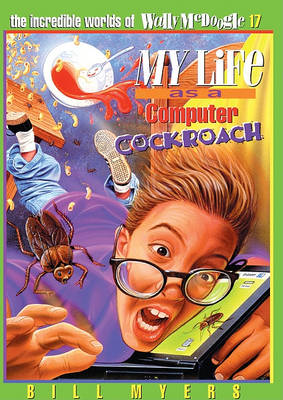 Cover of My Life as a Computer Cockroach (Incredible World of Wally McDoogle, No 17)