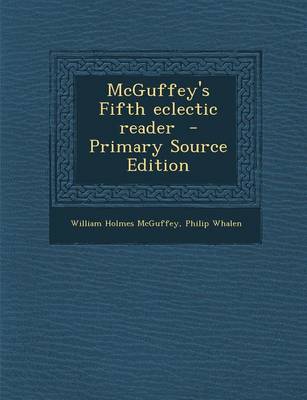 Book cover for McGuffey's Fifth Eclectic Reader - Primary Source Edition