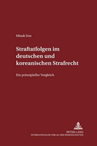 Cover of Straftatfolgen Im Deutschen Und Koreanischen Strafrecht