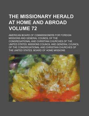 Book cover for The Missionary Herald at Home and Abroad Volume 72